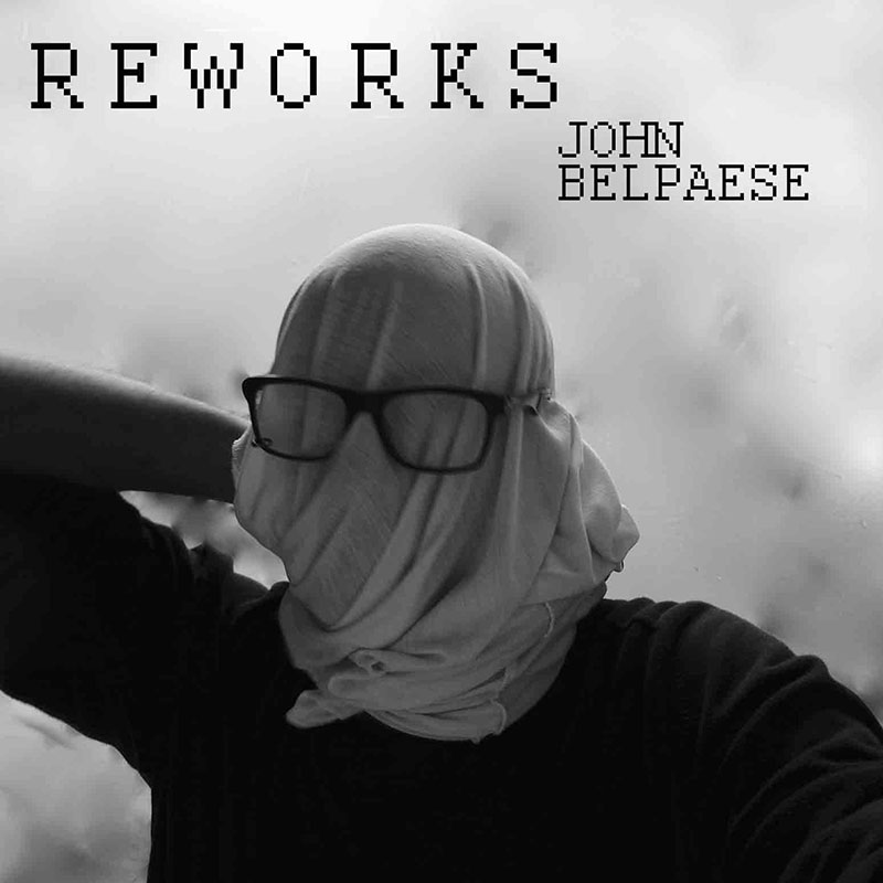 Reworks - John Belpaese