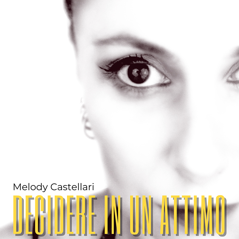DECIDERE IN UN ATTIMO - Melody Castellari
