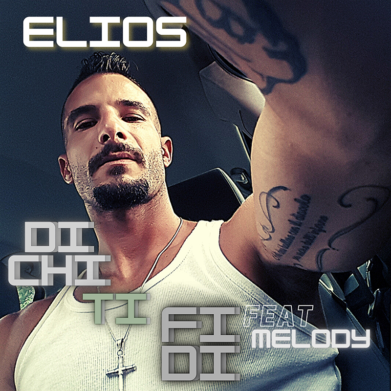 DI CHI TI FIDI - ELIOS feat. Melody Castellari
