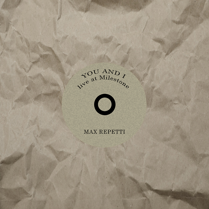 YOU AND I live at Milestone – Max Repetti 