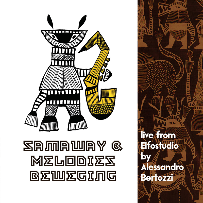 ALESSANDRO BERTOZZI - SAMAWAY & MELODIES BEWEGING live at Elfostudios