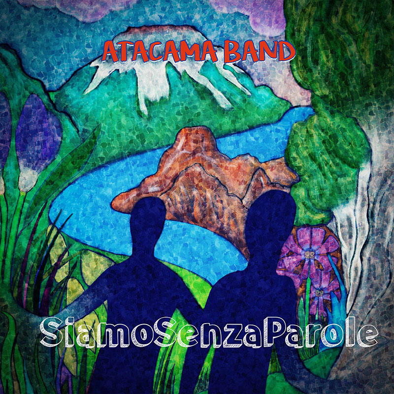 Siamo Senza Parole - Atacama Band
