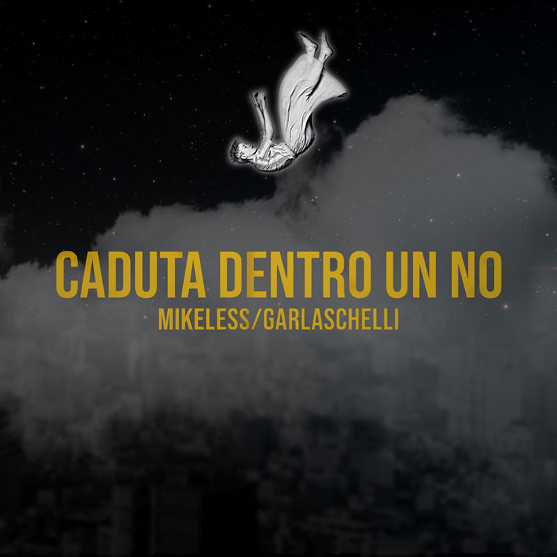CADUTA DENTRO UN NO - Mikeless e Barbara Garlaschelli