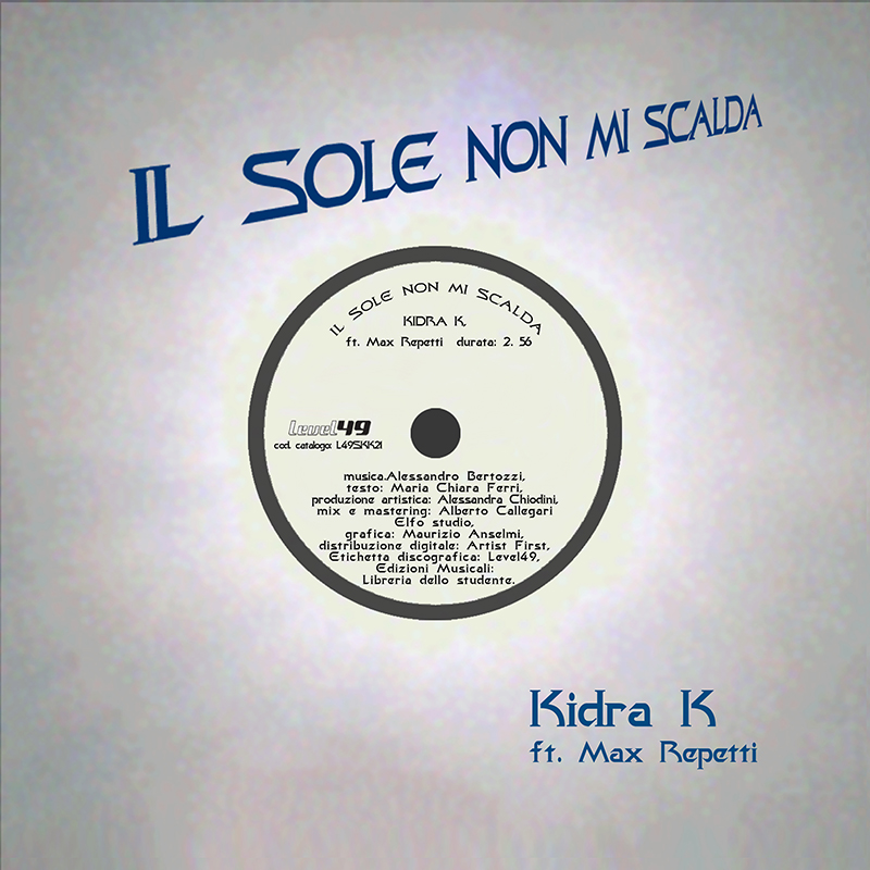 IL SOLE NON MI SCALDA  Kidra K ft. Max Repetti