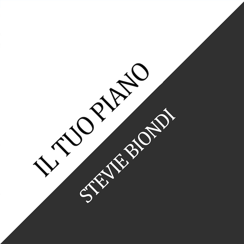IL TUO PIANO Stevie Biondi